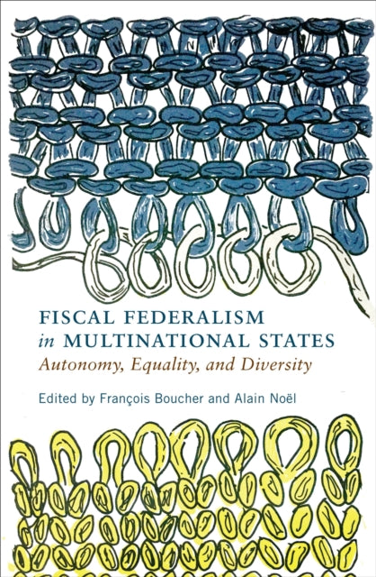 Book cover of: Fiscal Federalism in Multinational States. By: François Boucher