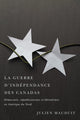 Book cover of: La guerre d'independance des Canadas. By: Julien Mauduit