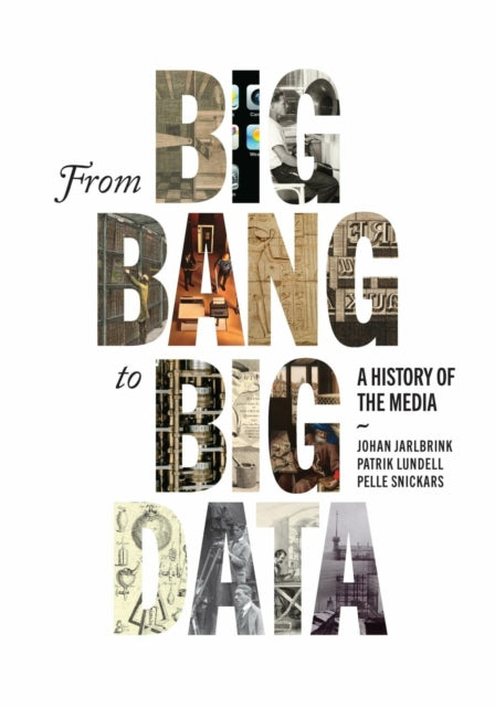 Book cover of: From Big Bang to Big Data. By: Johan Jarlbrink