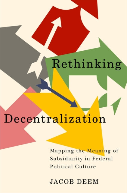 Book cover of: Rethinking Decentralization. By: Jacob Deem