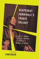 Book cover of: Scapegoat Carnivale’s Tragic Trilogy. By: Lynn Kozak