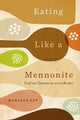 Book cover of: Eating Like a Mennonite. By: Marlene Epp