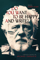 Book cover of: Do You Want to Be Happy and Write?. By: Robert Lecker