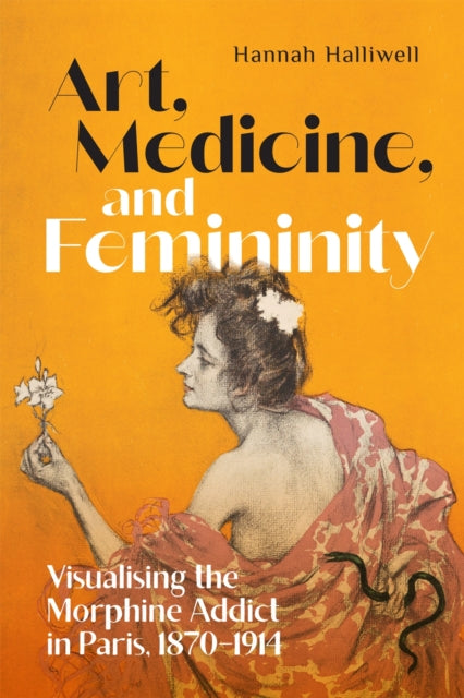 Book cover of: Art, Medicine, and Femininity. By: Hannah Halliwell