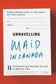 Book cover of: Unravelling MAiD in Canada. By: Ramona Coelho