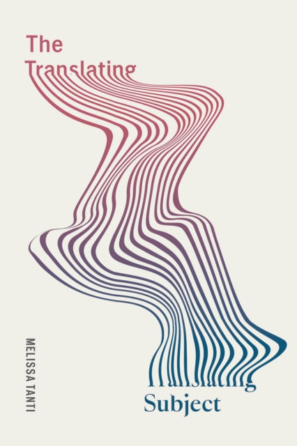 Book cover of: Translating Subject. By: Melissa Tanti