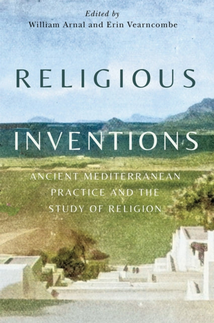 Book cover of: Religious Inventions. By: William Arnal