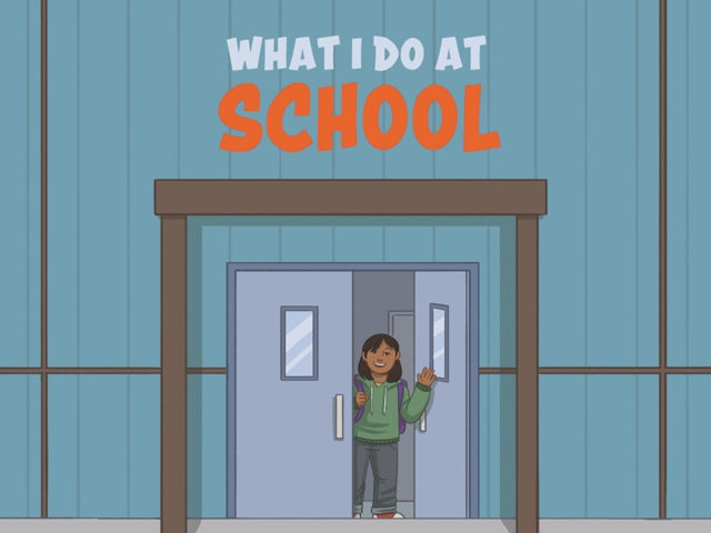 Book cover of: What I Do at School. By: Inhabit Education
