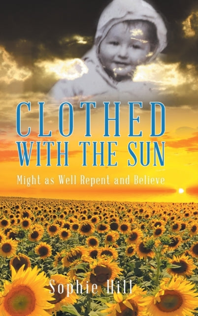 Book cover of: Clothed With the Sun. By: Sophie Hill