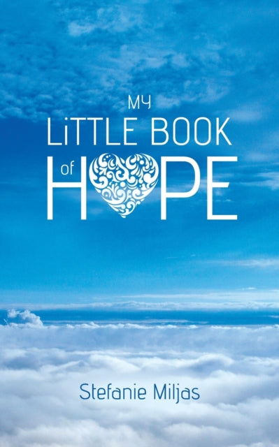 Book cover of: My Little Book of Hope. By: Stefanie Miljas