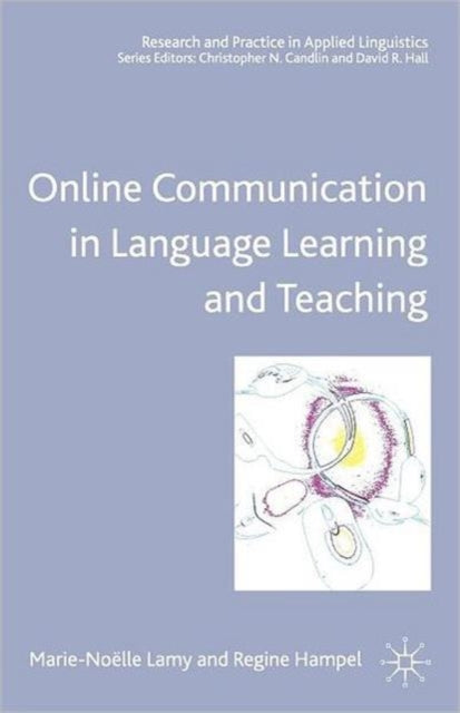 Book cover of: Online Communication in Language Learning and Teaching. By: Regine Hampel