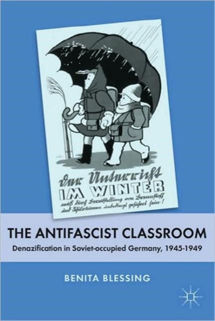 Book cover of: Antifascist Classroom. By: Benita Blessing