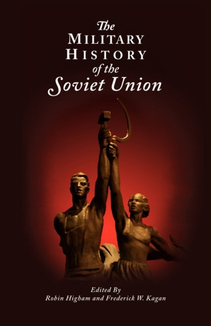 Book cover of: Military History of the Soviet Union. By: R. Higham