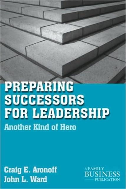 Book cover of: Preparing Successors for Leadership. By: Craig E. Aronoff