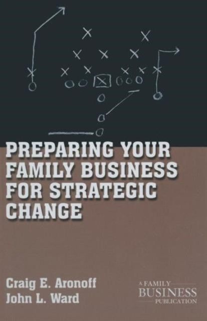 Book cover of: Preparing Your Family Business for Strategic Change. By: Craig E. Aronoff