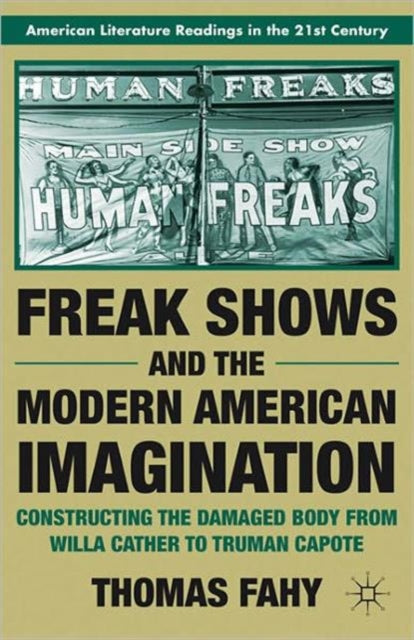 Book cover of: Freak Shows and the Modern American Imagination