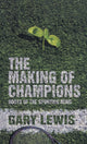 Book cover of: Making of Champions. By: Gary Lewis
