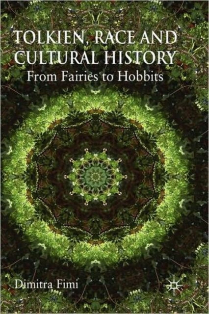 Book cover of: Tolkien, Race and Cultural History. By: Dimitra Fimi