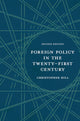 Book cover of: Foreign Policy in the Twenty-First Century. By: Christopher Hill