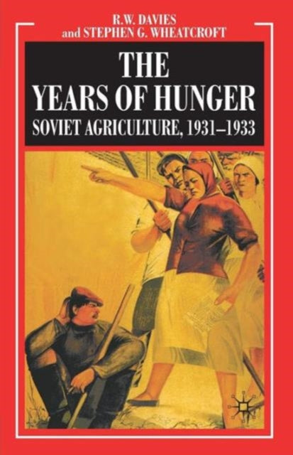 Book cover of: Years of Hunger: Soviet Agriculture, 1931–1933