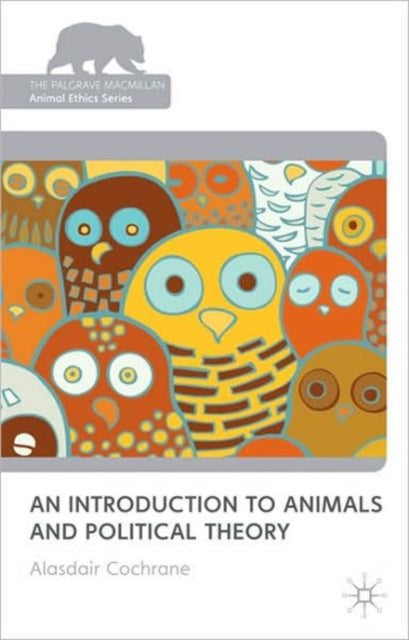 Book cover of: Introduction to Animals and Political Theory. By: Alasdair Cochrane