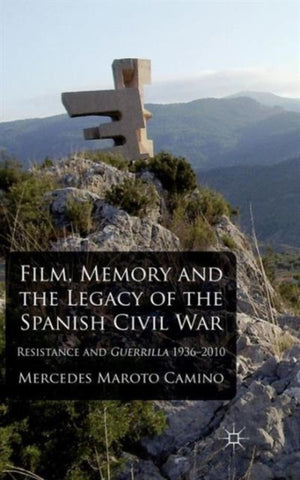 Film, Memory and the Legacy of the Spanish Civil War