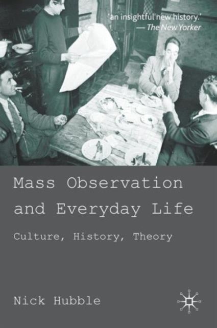 Book cover of: Mass Observation and Everyday Life. By: Nick Hubble