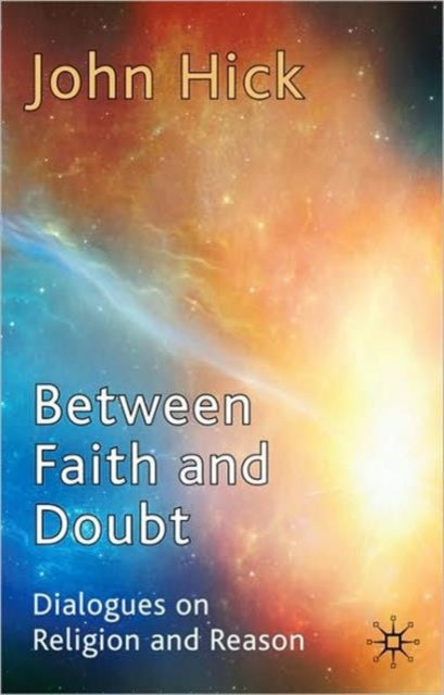 Book cover of: Between Faith and Doubt. By: John Harwood Hick