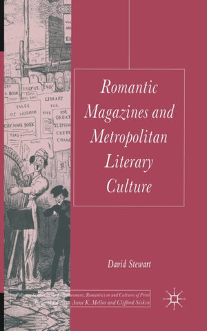 Romantic Magazines and Metropolitan Literary Culture