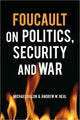 Book cover of: Foucault on Politics, Security and War