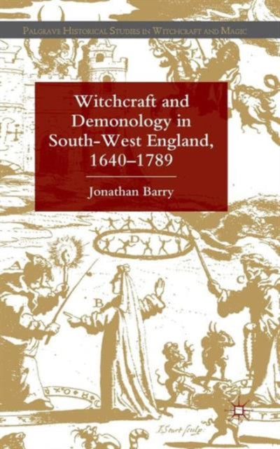 Book cover of: Witchcraft and Demonology in South-West England, 1640-1789. By: Jonathan Barry