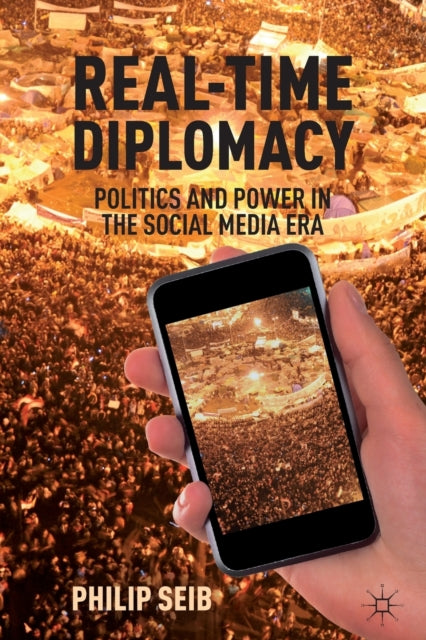 Book cover of: Real-Time Diplomacy. By: Philip M. Seib
