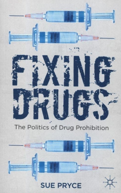 Book cover of: Fixing Drugs. By: Sue Pryce