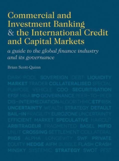 Book cover of: Commercial and Investment Banking and the International Credit and Capital Markets. By: Brian Scott-Quinn