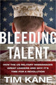 Book cover of: Bleeding Talent. By: Tim Kane
