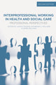 Book cover of: Interprofessional Working in Health and Social Care. By: Judith Thomas