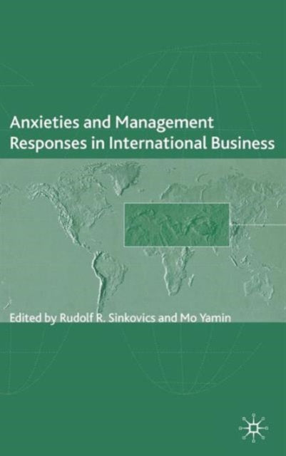 Book cover of: Anxieties and Management Responses in International Business