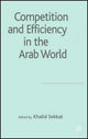 Book cover of: Competition and Efficiency in the Arab World. By: Khalid Sekkat