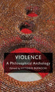 Book cover of: Violence: A Philosophical Anthology