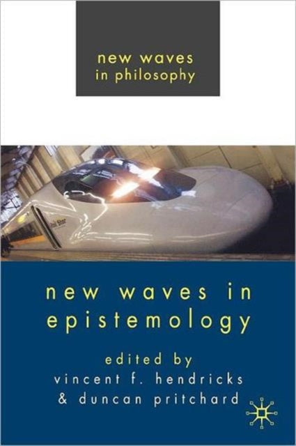 Book cover of: New Waves in Epistemology. By: Vincent F. Hendricks