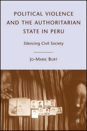 Political Violence and the Authoritarian State in Peru