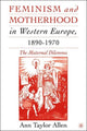 Book cover of: Feminism and Motherhood in Western Europe, 1890–1970. By: Ann Taylor Allen