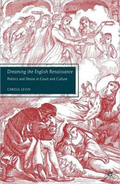 Book cover of: Dreaming the English Renaissance. By: Carole Levin