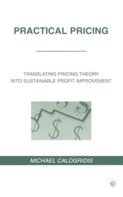 Book cover of: Practical Pricing. By: Michael Calogridis