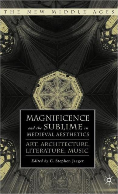 Magnificence and the Sublime in Medieval Aesthetics