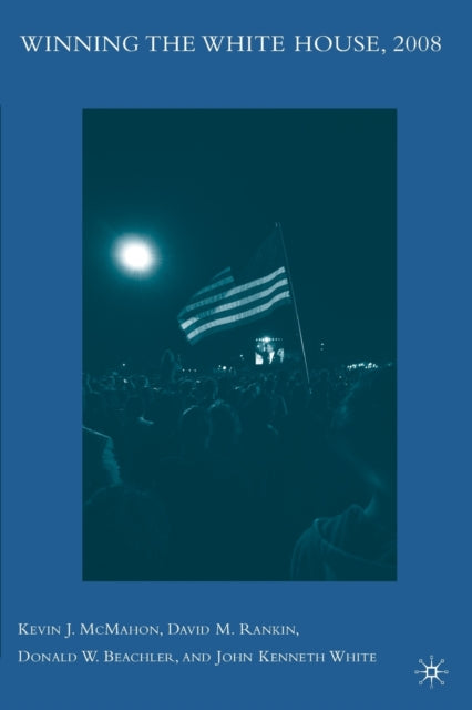 Book cover of: Winning the White House, 2008