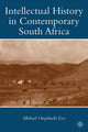 Book cover of: Intellectual History in Contemporary South Africa. By: Michael Onyebuchi Eze