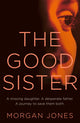 Book cover of: Good Sister. By: Morgan Jones