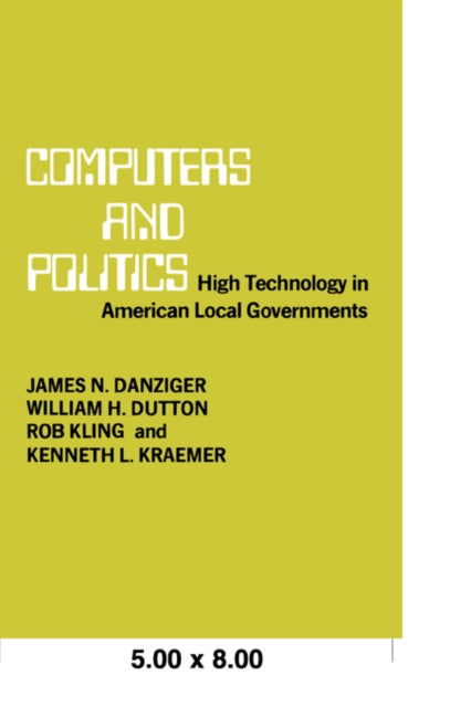Book cover of: Computers and Politics. By: James Danzinger