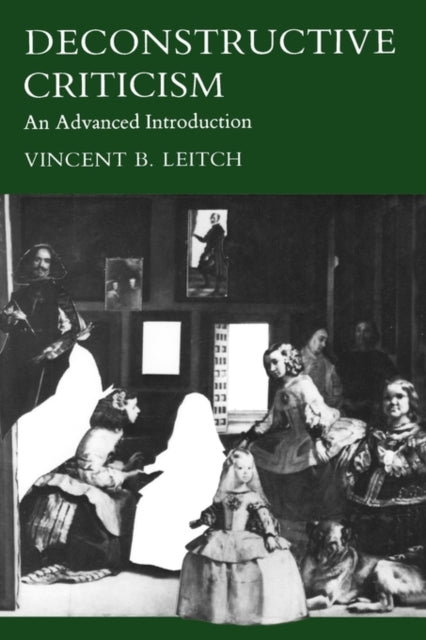 Book cover of: Deconstructive Criticism. By: Vincent B. Leitch